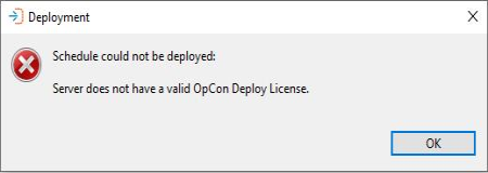 Deployment Invalid OpCon Deploy License Message